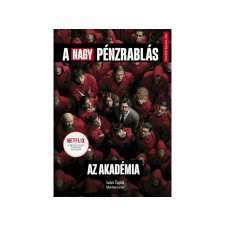 LÍRA KÖNYV ZRT. A nagy pénzrablás - Az akadémia regény