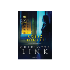 LÍRA KÖNYV ZRT. Charlotte Link - Rossz döntés regény