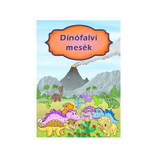 LÍRA KÖNYV ZRT. Izmindi Katalin - Dinófalvi mesék gyermek- és ifjúsági könyv