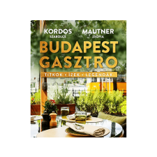 LÍRA KÖNYV ZRT. Kordos Szabolcs, Mautner Zsófia - Budapest gasztro gasztronómia