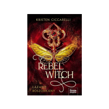 LÍRA KÖNYV ZRT. Kristen Ciccarelli - Rebel Witch Lázadó boszorkány (Éldekorált) gyermek- és ifjúsági könyv
