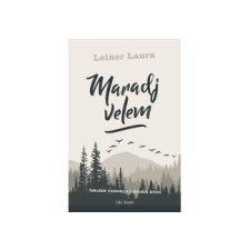 LÍRA KÖNYV ZRT. Leiner Laura - Maradj velem gyermek- és ifjúsági könyv