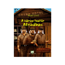 LÍRA KÖNYV ZRT. Rejtő Jenő - A három testőr Afrikában irodalom