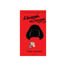 LÍRA KÖNYV ZRT. Tess Sharpe - A lányok, aki vagyok regény