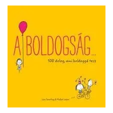 Lisa Swerling, Ralph Lazar SWERLING, LISA - A BOLDOGSÁG... 500 DOLOG, AMI BOLDOGGÁ TESZ ajándékkönyv