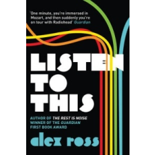  LISTEN TO THIS – Alex Ross idegen nyelvű könyv