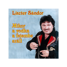  Liszter Sándor - Mikor a vodka fejembe száll (CD) rock / pop