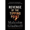 Little, Brown Book Group Revenge of the Tipping Point | Malcolm Gladwell
