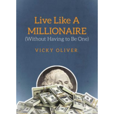Live Like a Millionaire (Without Having to Be One) – Vicky Oliver idegen nyelvű könyv