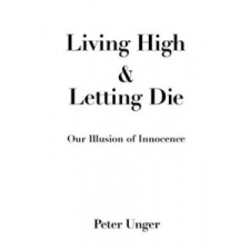  Living High and Letting Die – Peter Unger idegen nyelvű könyv