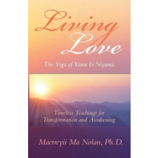 Living Love The Yoga of Yama & Niyama – Maetreyii Ma idegen nyelvű könyv