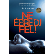 Liz Lawler LAWLER, LIZ - NE ÉBREDJ FEL! irodalom