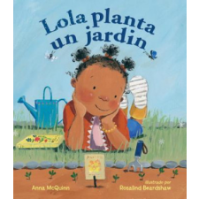  Lola Planta Un Jardín / Lola Plants a Garden – Anna McQuinn,Rosalind Beardshaw idegen nyelvű könyv