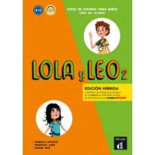  Lola y Leo 2- Livre de l'élève - Éd. hybride idegen nyelvű könyv