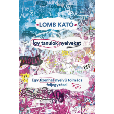 Lomb Kató - Így tanulok nyelveket egyéb könyv