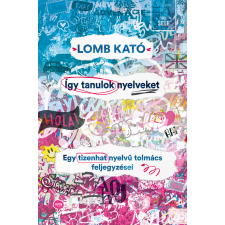 Lomb Kató - Így tanulok nyelveket életmód, egészség