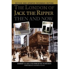 London of Jack the Ripper Then and Now – Phillip Hutchinson idegen nyelvű könyv
