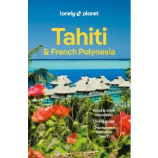 Lonely Planet Lonely Planet Tahiti & French Polynesia idegen nyelvű könyv