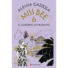 Longanesi Miss Bee e il giardino avvelenato | Alessia Gazzola idegen nyelvű könyv