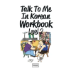 Longtail Inc. Talk To Me In Korean Workbook Level 2 – Talk to Me in Korean (Puha kötésű)