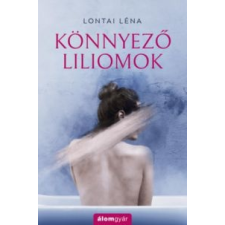 Lontai Léna Könnyező liliomok irodalom