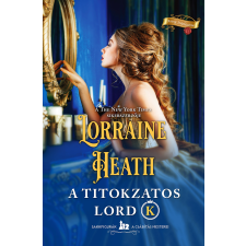 Lorraine Heath - A titokzatos Lord K regény