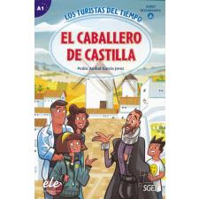 Los Turistas Del Tiempo: El Caballero de Castilla Nivel A1 (+ Audio Descargable) nyelvkönyv, szótár