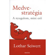  Lothar Seiwert - Medve-Stratégia gazdaság, üzlet