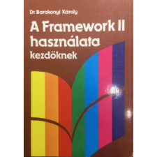 LSI Alkalmazástechnikai T.Sz. A Framework II használata kezdőknek - Barakonyi Károly antikvárium - használt könyv