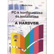 LSI Oktatóközpont PC-k konfigurálása és installálása-A hardver - Markó Imre antikvárium - használt könyv