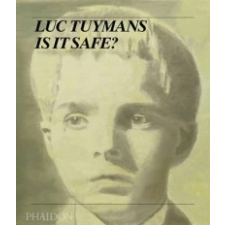  Luc Tuymans; Is It Safe? – Luc Tuymans idegen nyelvű könyv