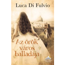 Luca Di Fulvio Az örök város balladája regény