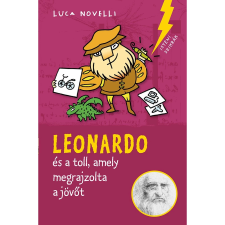 Luca Novelli - Leonardo és a toll amely megrajzolta a jövőt gyermek- és ifjúsági könyv