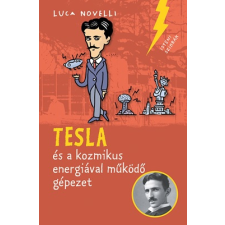 Luca Novelli - Tesla és a kozmikus energiával működő gépezet egyéb könyv