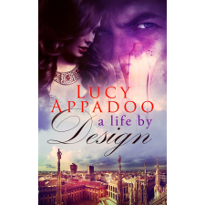 Lucy Appadoo (magánkiadás) A Life By Design egyéb e-könyv