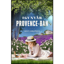 Lucy Coleman Egy nyár Provence-ban - Lucy Coleman regény