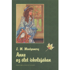 Lucy Maud Montgomery Anne az élet iskolájában gyermek- és ifjúsági könyv