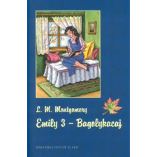 Lucy Maud Montgomery EMILY 3. - BAGOLYKACAJ gyermek- és ifjúsági könyv