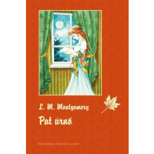 Lucy Maud Montgomery MONTGOMERY, LUCY MAUD - PAT ÚRNÕ - FÛZÖTT gyermek- és ifjúsági könyv