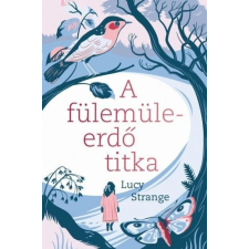 Lucy Strange - A fülemüleerdő titka regény