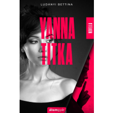 Ludányi Bettina - Yanna titka novella egyéb könyv