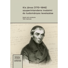 Ludovika Kis János (1770−1846) szuperintendens irodalmi és tudományos levelezése társadalom- és humántudomány