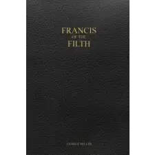 Lulu.com Francis of the Filth | George Miller egyéb könyv