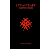 Lulu.com LYCANCRAFT A GRIMOIRE OF WEREWOLF MAGICK, RITUALS AND LORE – WEREWOLF RECORDS (Puha kötésű)