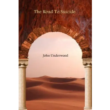 Lulu.com Road To Suicide | John Underwood egyéb könyv