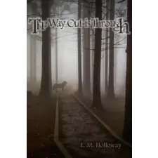 Lulu.com Way Out is Through | E. M. Holloway egyéb könyv