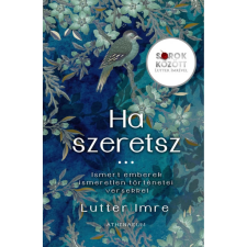 Lutter Imre - Ha szeretsz... Sorok között Lutter Imrével egyéb könyv