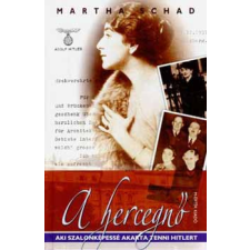 M-Érték Kiadó Kft. A hercegnő - Aki szalonképessé akarta tenni Hitlert antikvárium - használt könyv