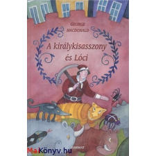 MacDonald, George George Macdonald: A királykisasszony és Lóci gyermek- és ifjúsági könyv