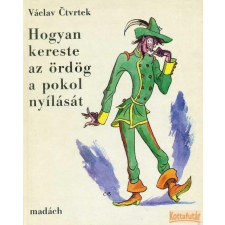 Madách Hogyan kereste az ördög a pokol nyílását gyermek- és ifjúsági könyv